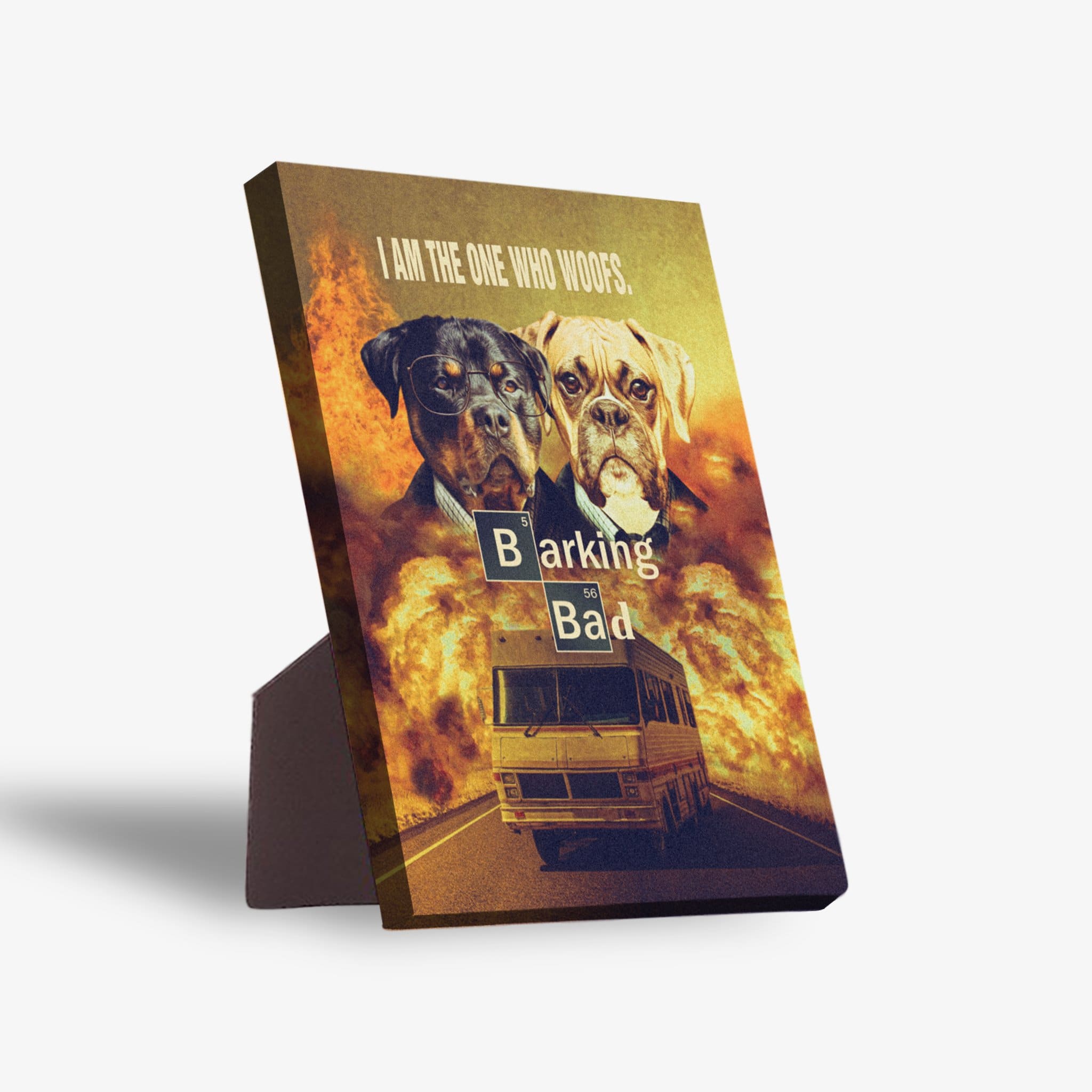 Personalized "Barking Bad" standing canvas featuring two dogs, a Rottweiler and a Boxer, with a bus and flames.