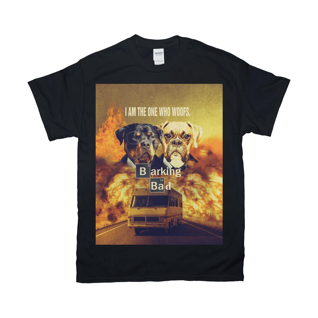 Black Gildan t-shirt with "Barking Bad" design featuring two dogs, a Rottweiler and a Boxer, above a RV in flames.