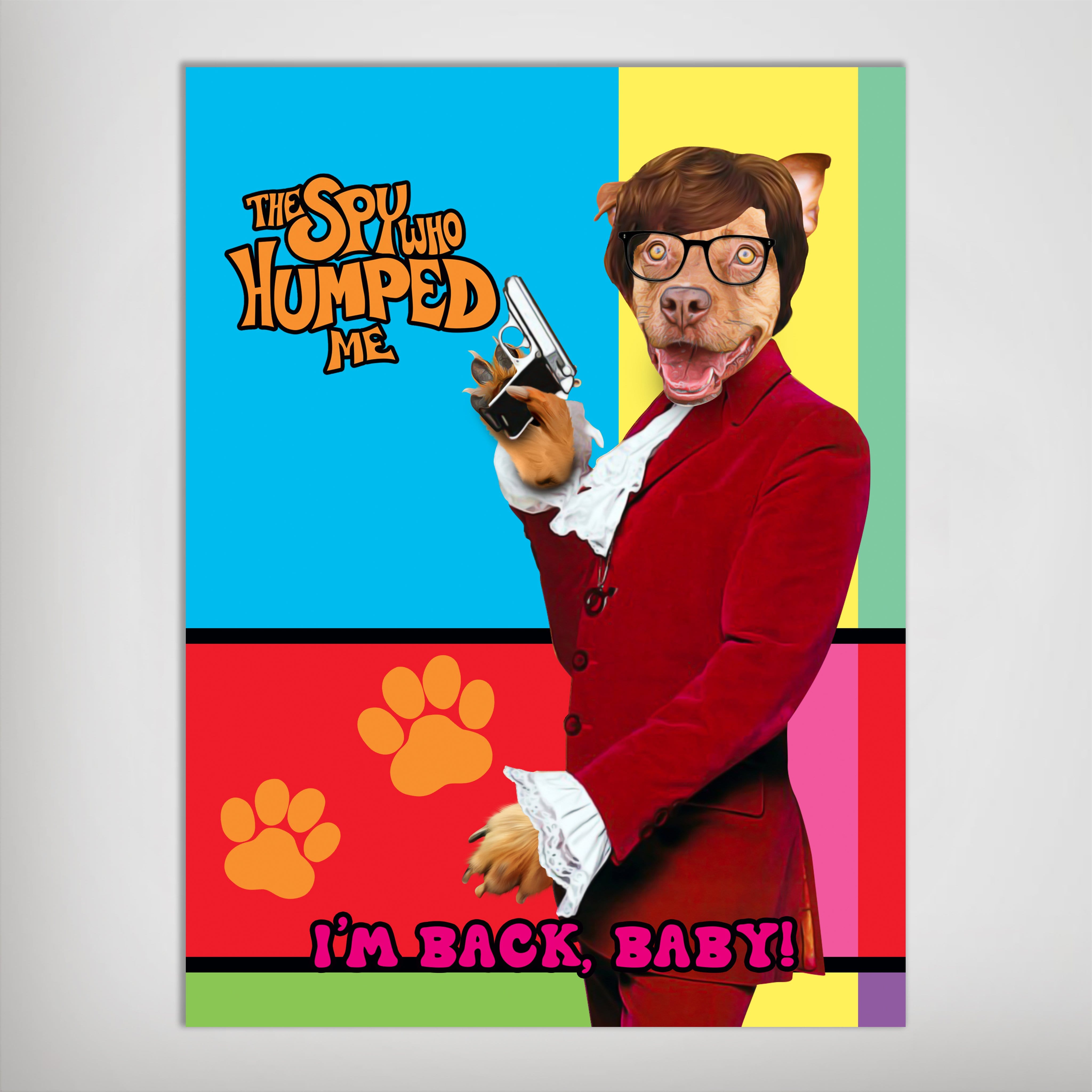 Personalized pet poster featuring a dog's head on a spy in a red suit, holding a gun, with "The Spy Who Humped Me" title and paw prints on a colorful background.