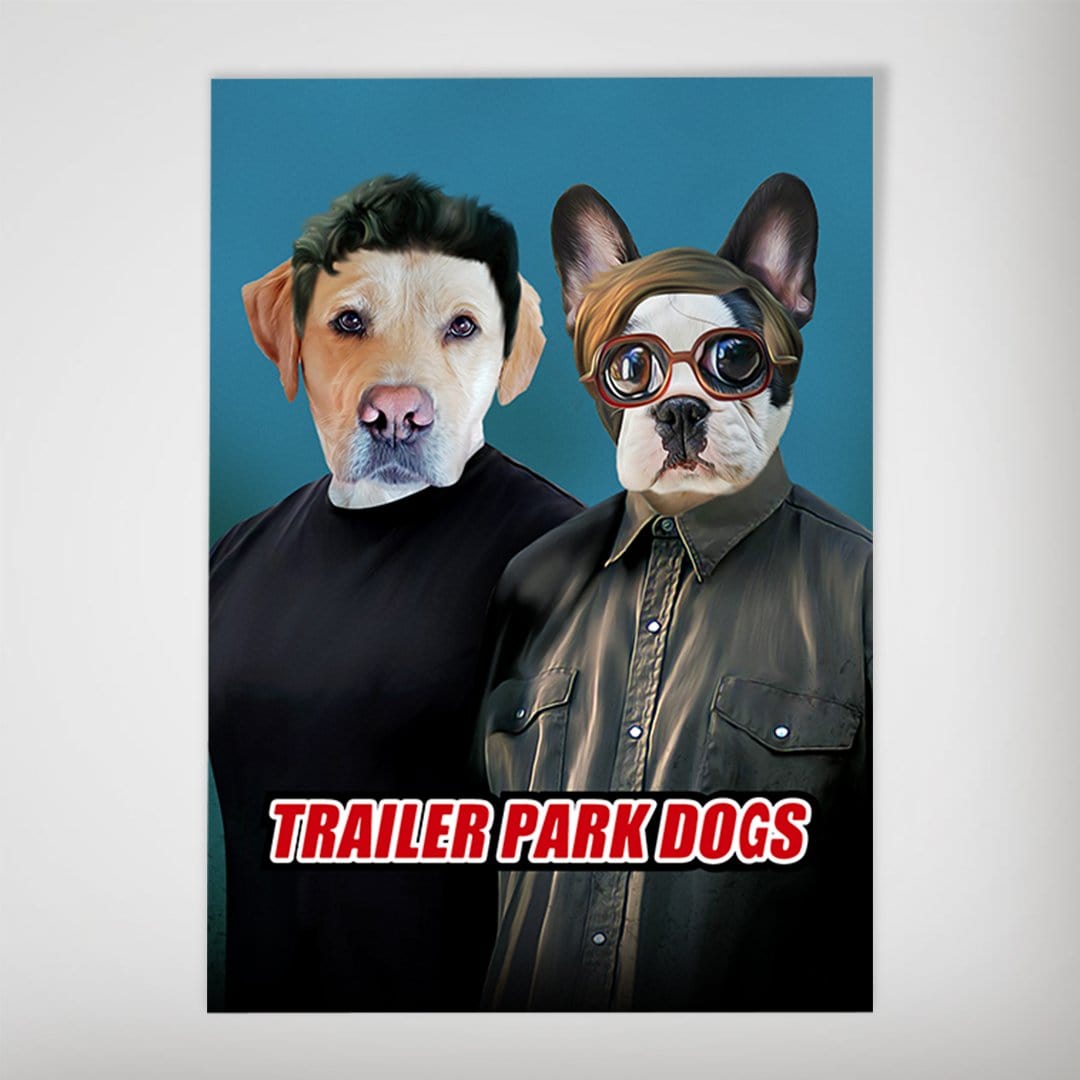 Personalized "Trailer Park Dogs" poster featuring two pets as human characters on a blue background.
