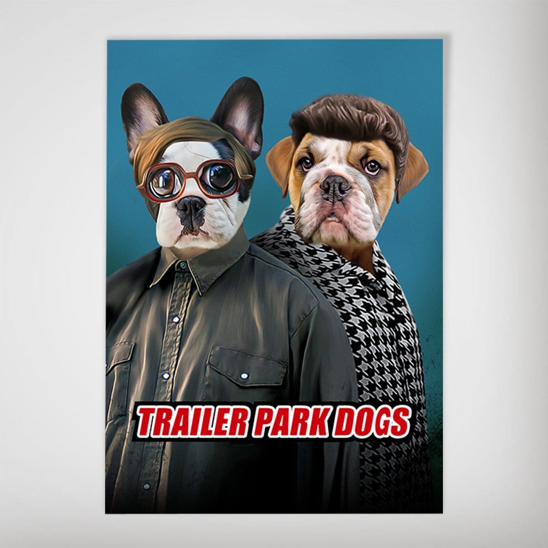 Personalized "Trailer Park Dogs 2" poster featuring two pets dressed as characters, a Boston Terrier in glasses and an English Bulldog in a wig and houndstooth scarf.